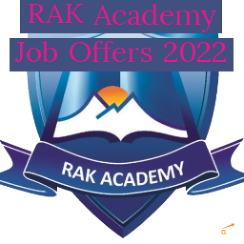 RAK Academy Jobs Teaching & Non Teaching 2022 in Ras al khaimah UAE, GCC